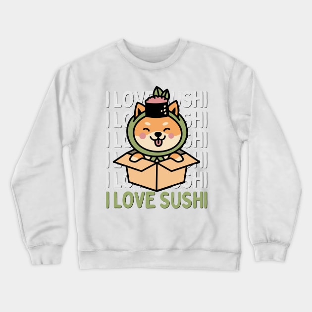 I love Sushi Cute Kawaii Sushi Animal Life is better eating sushi ramen Chinese food addict Crewneck Sweatshirt by BoogieCreates